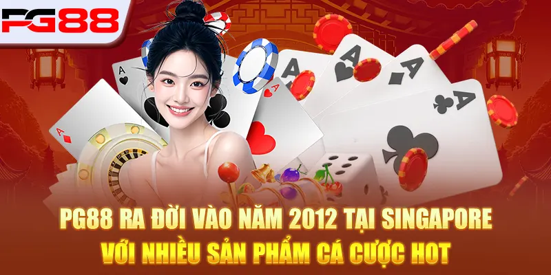 PG88 263 PG88 ra đời vào năm 2012 tại SINGAPORE với nhiều sản phẩm cá cược HOT