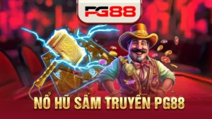 Nổ Hũ Sấm Truyền PG88 - Cơ Hội Nhận Thưởng Jackpot Cao